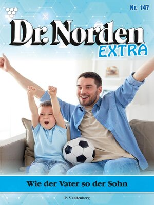 cover image of Dr. Norden Extra 147 – Arztroman